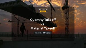 Difference Between Quantity Takeoff and Material Takeoff